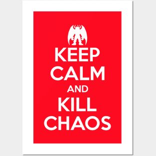Keep Calm And Kill Chaos Posters and Art